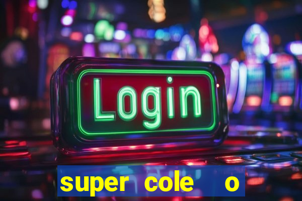 super cole  o 7784 jogos para pc download